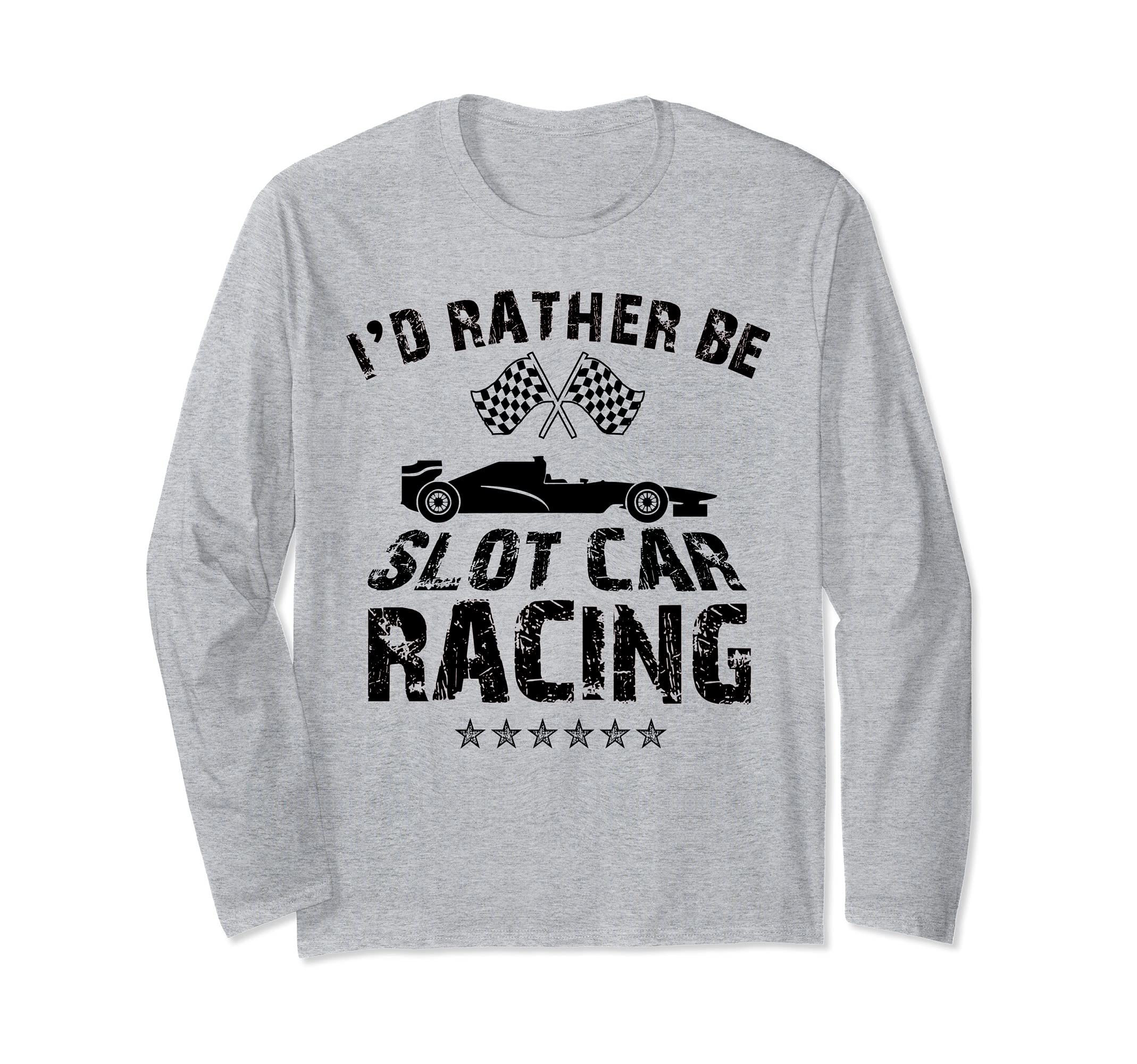 I'd Rather Be Slot Car Racing Funny Slotcar Hobby Collector Long Sleeve T-Shirt