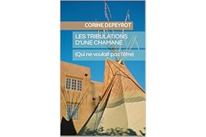 Les tribulations d'une chamane: (Qui ne voulait pas l'être) (French Edition)