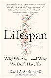 Lifespan: Why We Age – and Why We Don’t Have To