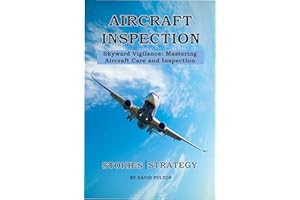 Aircraft Inspection: Skyward Vigilance: Mastering Aircraft Care and Inspection
