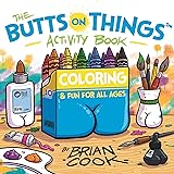 The Butts on Things Activity Book: Coloring and Fun