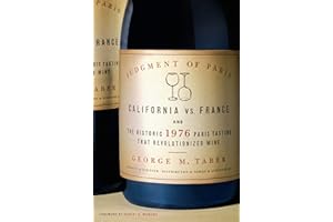 Judgment of Paris: California vs. France & the Historic 1976 Paris Tasting That Revolutionized Wine