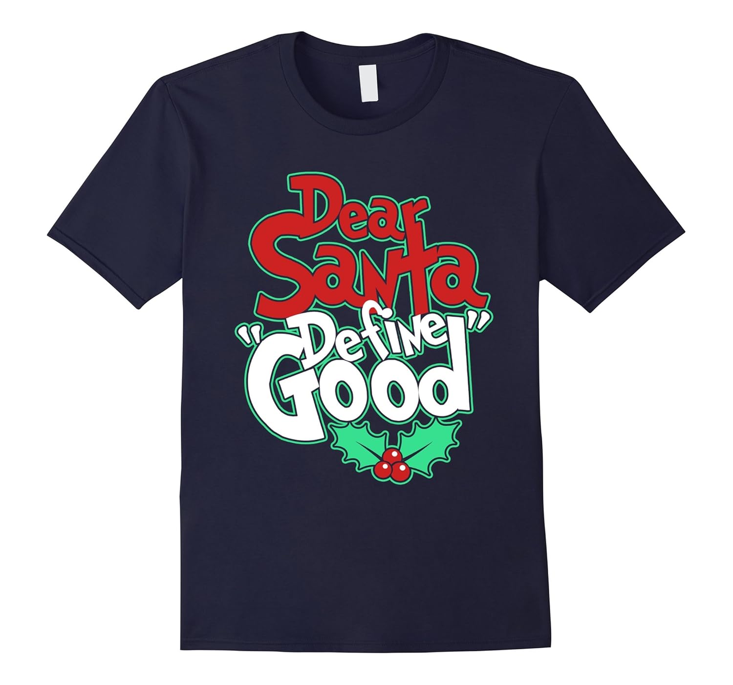 Dear Santa Define Good Naughty or Nice Christmas T-Shirt-Rose