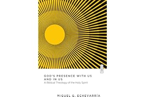 God's Presence with Us and in Us: A Biblical Theology of the Holy Spirit (Essential Studies in Biblical Theology)