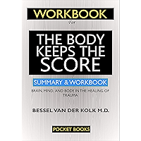 WORKBOOK For The Body Keeps the Score: Brain, Mind, and Body in the Healing of Trauma book cover