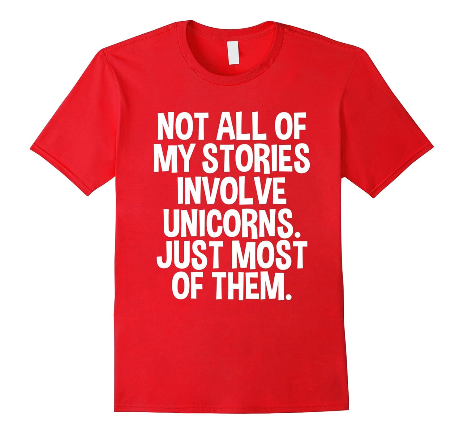 Not All My Stories Involve Unicorns Most of Them T-Shirt-Rose