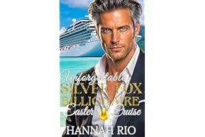 Unforgettable Silver Fox Billionaire Easter Cruise: A Steamy Stuck-Together Age Gap Romance