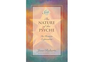 The Nature of the Psyche: Its Human Expression (A Seth Book)