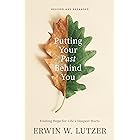 Putting Your Past Behind You: Finding Hope for Life's Deepest Hurts