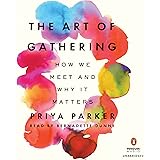 The Art of Gathering: How We Meet and Why It Matters