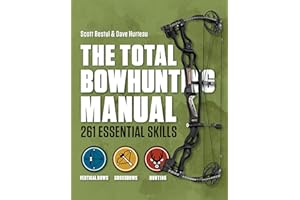 The Total Bowhunting Manual: 261 Essential Skills (Field & Stream)