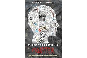 Three Years With A Monster: Our Struggle Against a Vicious Eating Disorder