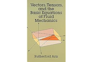 Vectors, Tensors and the Basic Equations of Fluid Mechanics (Dover Books on Mathematics)