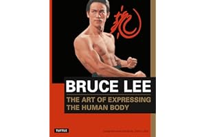 Bruce Lee The Art of Expressing the Human Body (Bruce Lee Library Book 4)