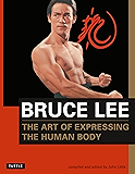 Bruce Lee: The Art of Expressing the Human Body (Bruce Lee Library)