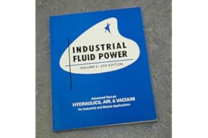 Industrial Fluid Power, Vol. 2: Advanced Text on Hydraulics, Air & Vacuum for Industrial and Mobile Applications