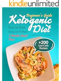 Ketogenic Diet for Beginners: The Complete 14-Day Keto Meal Plan for Weight Loss. Cookbook with 200 Low-Carb, Healthy and Easy to Make Keto Diet Recipes.