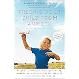 Freeing Your Child from Anxiety, Revised and Updated Edition: Practical Strategies to Overcome Fears, Worries, and Phobias an