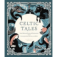 Celtic Tales: Fairy Tales and Stories of Enchantment from Ireland, Scotland, Brittany, and Wales book cover