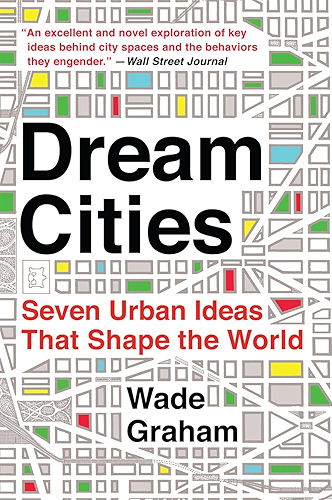 Download Dream Cities: Seven Urban Ideas That Shape the World (English Edition) PDF