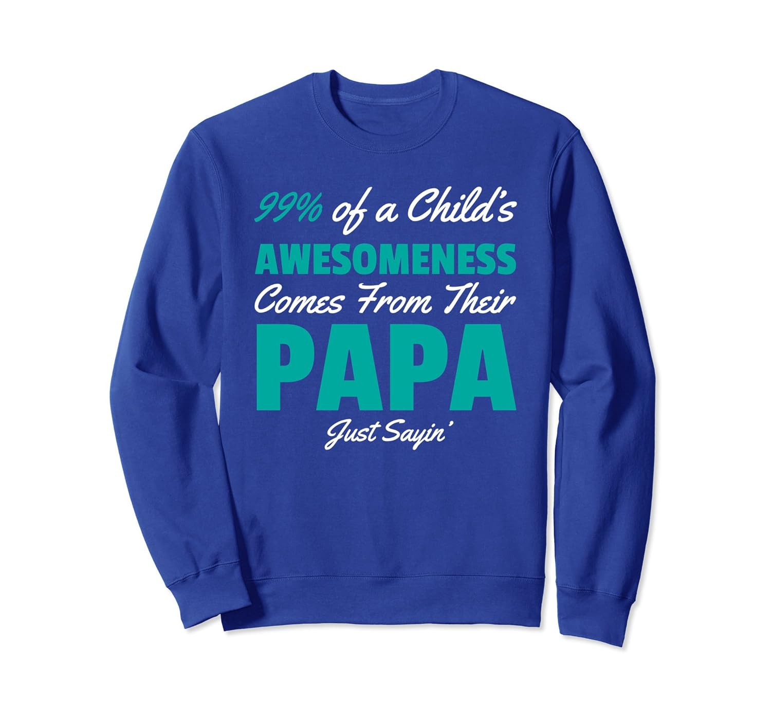 Kids are Awesome Because of their Daddy Sweatshirt-anz
