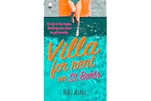 Villa for Rent on St Barts: A steamy, suspenseful Saint Barth romance
