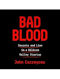Bad Blood: Secrets and Lies in a Silicon Valley Startup