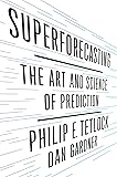 Superforecasting: The Art and Science of Prediction