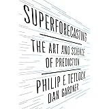 Superforecasting: The Art and Science of Prediction