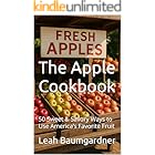 The Apple Cookbook: 50 Sweet & Savory Ways to Use America’s Favorite Fruit (Baking Bliss Book 20)