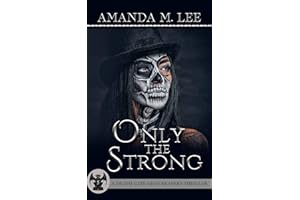Only the Strong (A Death Gate Grim Reapers Thriller Book 5)