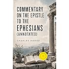 Commentary on the Epistle to the Ephesians (Annotated): Enriched Edition. The New Testament Exegesis