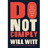 Do Not Comply: Taking Power Back from America’s Corrupt Elite