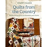 Quilts from the Country: The new quilting craft book featuring projects for all skill levels, to customise and love in your home