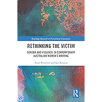 Rethinking the Victim: Gender and Violence in Contemporary Australian Women's Writing (Routledge Research in… book cover