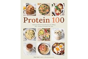 Protein 100: Delicious Real-Food Recipes for Hitting 100+ Grams of Protein Per Day