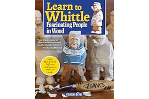 Learn to Whittle Fascinating People in Wood: Make Hundreds of Different Expressions with One Knife