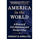 America in the World: A History of U.S. Diplomacy and Foreign Policy