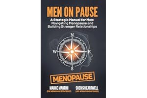 Men on Pause: A Strategic Manual for Men: Navigating Menopause and Building Stronger Relationships