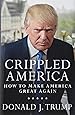Crippled America: How to Make America Great Again