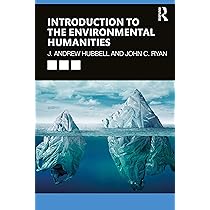 Introduction to the Environmental Humanities: Hubbell, J