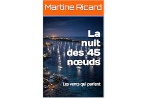 La nuit des 45 nœuds: Les vents qui parlent (French Edition)