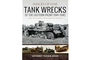 Tank Wrecks of the Eastern Front, 1941–1945 (Images of War)