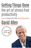 Getting Things Done: the art of stress-free productivity