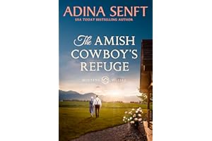The Amish Cowboy's Refuge: A later in life Amish reunion romance (Amish Cowboys of Montana Book 7)