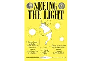 Seeing the Light: A Graphic Odyssey - with Cat - Through the History of Radiation