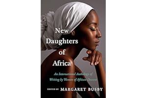 New Daughters of Africa: An International Anthology of Writing by Women of African Descent – A Celebration of Contemporary Bl
