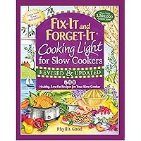 Fix-It and Forget-It Cooking Light for Slow Cookers: 600 Healthy, Low-Fat Recipes for Your Slow Cooker
