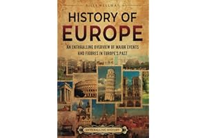 History of Europe: An Enthralling Overview of Major Events and Figures in Europe’s Past