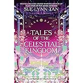 Tales of the Celestial Kingdom: Spellbinding Stories of Magic, Danger, and Forbidden Love in the World of the Celestial Kingdom Duology―From the ... the Moon Goddess and Heart of the Sun Warrior
